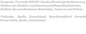 Design des Tresen für KRONE Stand während Agritechnica 2015. Studium des Modulus und Zusammenstellung Möglichkeiten. Studium die verschiedenen Materialen, Texturen und Farben. Wndesign, Spelle, Deutschland. Maschinenfabrik Bernard Krone Gmbh, Spelle, Deutschland.